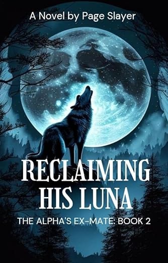 Reclaiming His Luna: The Alpha's Ex-Mate: Book-2 Cover